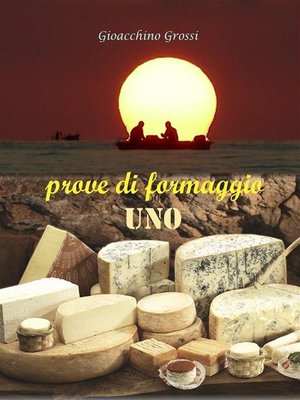 cover image of Prove di formaggio uno